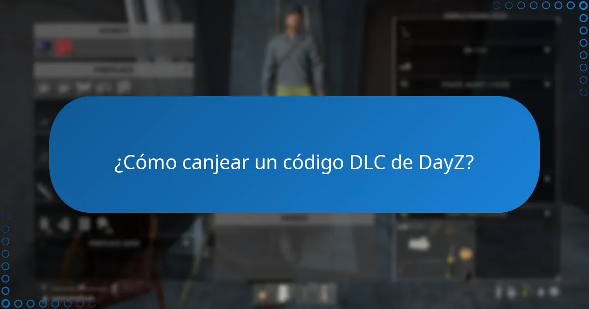¿Cómo canjear un código DLC de DayZ?