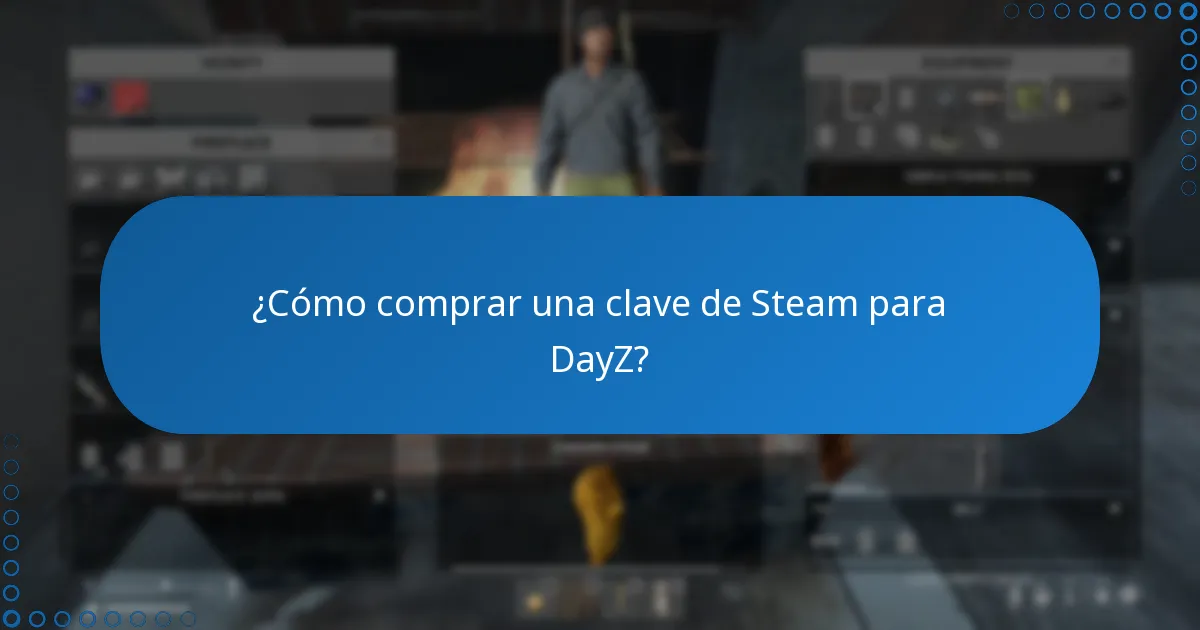 ¿Cómo comprar una clave de Steam para DayZ?