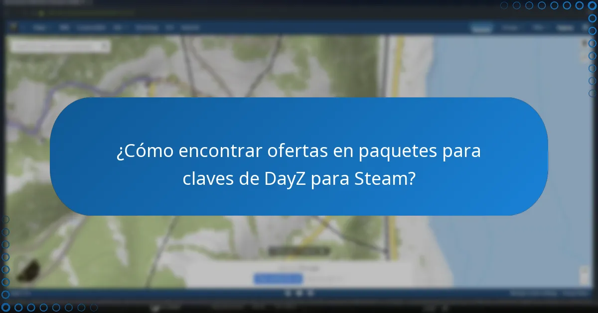 ¿Cómo encontrar ofertas en paquetes para claves de DayZ para Steam?