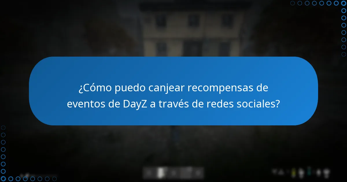 ¿Cómo puedo canjear recompensas de eventos de DayZ a través de redes sociales?