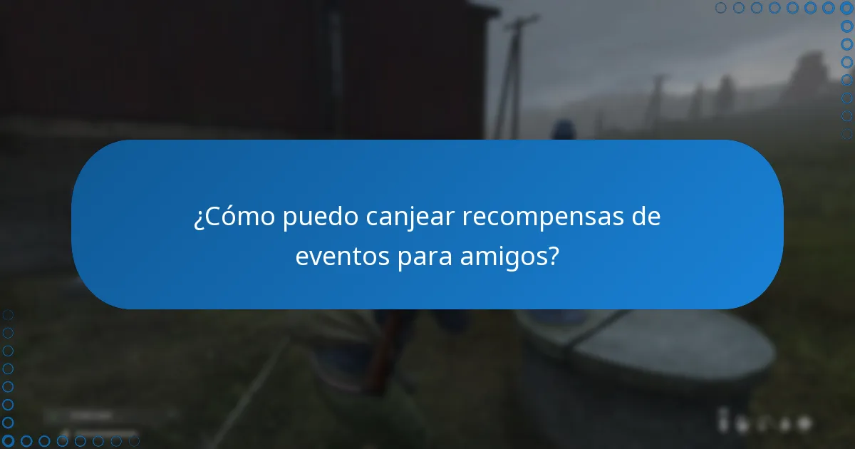 ¿Cómo puedo canjear recompensas de eventos para amigos?