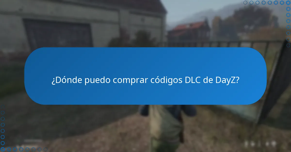 ¿Dónde puedo comprar códigos DLC de DayZ?
