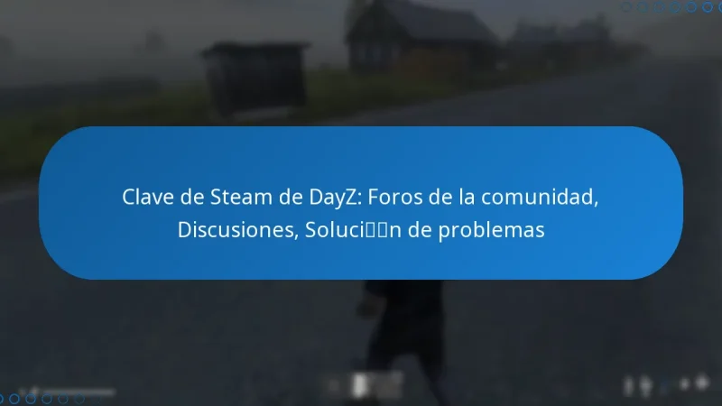 Clave de Steam de DayZ: Foros de la comunidad, Discusiones, Solución de problemas
