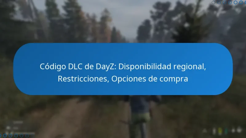 Código DLC de DayZ: Disponibilidad regional, Restricciones, Opciones de compra