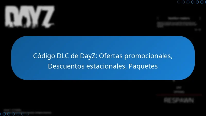 Código DLC de DayZ: Ofertas promocionales, Descuentos estacionales, Paquetes