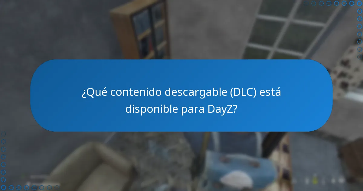 ¿Cuáles son las características clave de jugabilidad de DayZ?